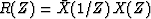 $R(Z) = \bar X(1/Z)\, X(Z)$