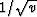 $1/\sqrt{v}$