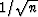$1/\sqrt{n}$