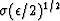 $\sigma (\epsilon/2)^{1/2}$