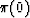 $\pi (0)$