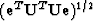 $({\bf e}^T{\bf U}^T{\bf U}{\bf e})^{1/2}$