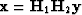 ${\bf x}= {\bf H}_1{\bf H}_2{\bf y}$