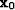 ${\bf x}_0$