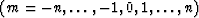 $(m = -n, \ldots , -1, 0, 1, \ldots , n)$