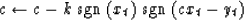 \begin{displaymath}
c \leftarrow c - k \; \hbox{sgn} \; (x_t) 
\; \hbox{sgn} \; (cx_t - y_t)\end{displaymath}