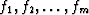 $f_1, f_2, \ldots, f_m$