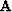 $\mbox{\bf A}$