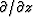 $\partial/\partial z$