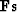 $\bold F \bold s$