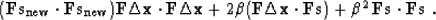 \begin{displaymath}
(\bold F \bold s_{\rm new} \cdot \bold F \bold s_{\rm new})...
...F \bold s) +
\beta^2\,\bold F \bold s \cdot \bold F \bold s\;.\end{displaymath}