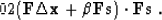 \begin{displaymath}
0 \eq 2 (\bold F \Delta \bold x + \beta \bold F \bold s)
\cdot \bold F \bold s\;.\end{displaymath}