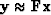 $\bold y \approx \bold F \bold x$