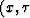 $(x, \tau$