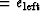 $=e_{\rm left}$