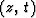 $(z,\,t)$