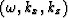 $( \omega , k_x , k_z )$