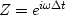 $Z=e^{i\omega \Delta t}$