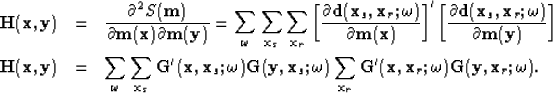 \begin{eqnarray}
{\bf H}({\bf x},{\bf y})&=&
\frac{\partial^2{S({\bf m})}}{\par...
 ...'}({\bf x},{\bf x}_r;\omega) {\bf G}({\bf y},{\bf x}_r;\omega).
\end{eqnarray}