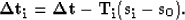 \begin{displaymath}
\bf \Delta t_i = \bf \Delta t- \bf T_{i} ({\bf s_i} - {\bf s_0}).\end{displaymath}