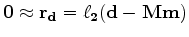 $\displaystyle \bf0 \approx \bf r_m = \ell_2(\bf A \bf m ),$