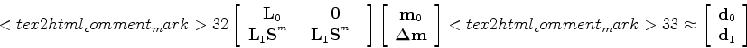 \begin{displaymath}\begin{array}{ccc} \left [ \begin{array}{cc} {\bf H}_{0}+{\bf...
...}_{1}\\ {\bf\tilde m}^{b}_{1} \end{array} \right ] \end{array}.\end{displaymath}