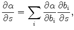 $ \frac{\partial{\alpha}}{\partial{b_i}},\frac{\partial{b_i}}{\partial{s}}$