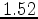 $1.52$