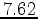 $7.62$