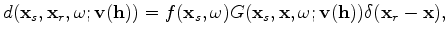 $\displaystyle d(\mathbf x_s, \mathbf x_r, \omega; \mathbf v(\mathbf h)) = f(\ma...
... x_s, \mathbf x, \omega; \mathbf v(\mathbf h)) \delta(\mathbf x_r - \mathbf x),$