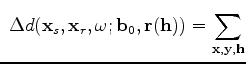 $\displaystyle \ \Delta d(\mathbf x_s,\mathbf x_r,\omega; \mathbf b_0, \mathbf r(\mathbf h)) = \sum_{\mathbf x,\mathbf y,\mathbf h}$