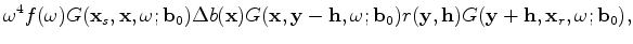 $\displaystyle \omega^4 f(\omega) G(\mathbf x_s,\mathbf x,\omega;\mathbf b_0) \D...
... r(\mathbf y, \mathbf h) G(\mathbf y+\mathbf h,\mathbf x_r,\omega;\mathbf b_0),$