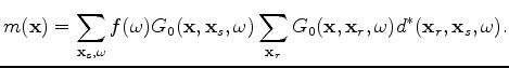 $\displaystyle m(\mathbf {x})=\sum\limits_{\mathbf x_s,\omega}f(\omega) G_0(\mat...
...hbf x_r}G_0(\mathbf x, \mathbf x_r,\omega)d^*(\mathbf x_r, \mathbf x_s,\omega).$