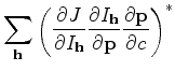 $\displaystyle \sum_{\bf h} \left ( \frac{\partial J}{\partial I_{\bf h}} \frac{...
...ial I_{\bf h}}{\partial {\bf p}} \frac{\partial {\bf p}}{\partial c} \right )^*$