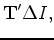 $\displaystyle {\bf T'} \Delta I,$