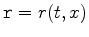 $ \texttt{r}= r(t,x)$