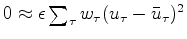 $ 0 \approx \epsilon \sum_\tau w_\tau (u_\tau-\bar{u}_\tau)^2$