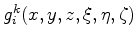 $ g^k_i(x,y,z,\xi,\eta,\zeta)$