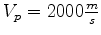 $ V_p = 2000 \frac{m}{s}$