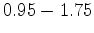 $ 0.95 - 1.75$