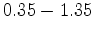 $ 0.35 - 1.35$