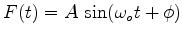 $ F(t) = A\ \mathrm{sin}(\omega_o t + \phi)$