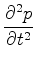 $\displaystyle \frac{\partial^2 p}{\partial t^2}$