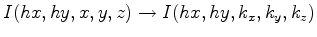 $ I(hx,hy,x,y,z) \rightarrow I(hx,hy,k_x,k_y,k_z)$