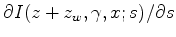 $ {\partial{I(z+z_w,\gamma,x;s)}}/{\partial{s}}$