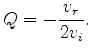 $\displaystyle Q= -\frac{v_r}{2v_i}.$