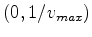 $ (0,1/v_{max})$