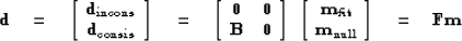 \begin{displaymath}
\bold d \eq
\left[ 
\begin{array}
{c}
 \bold d_{\rm incons} ...
 ...\  
 \bold m_{\rm null} \end{array} \right]
\eq \bold F \bold m\end{displaymath}