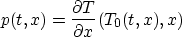 \begin{displaymath}
p(t,x) = \frac{\partial T}{\partial x}(T_0(t,x),x)\end{displaymath}