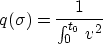 \begin{displaymath}
q(\sigma)=\frac{1}{\int_0^{t_0}\,v^2}\end{displaymath}
